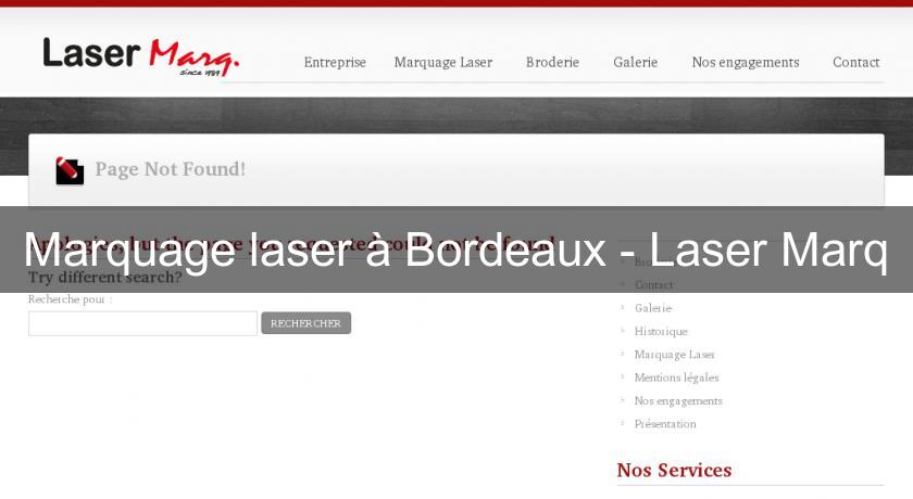 Marquage laser à Bordeaux - Laser Marq Marquage laser à Bordeaux - Laser Marq