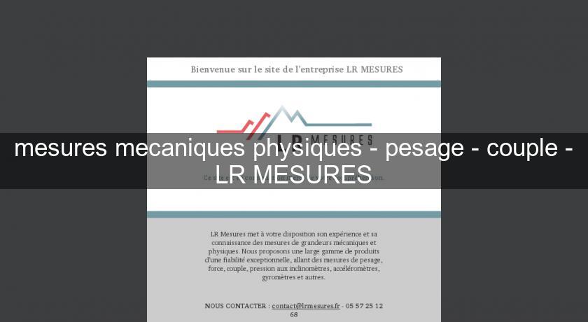 mesures mecaniques physiques - pesage - couple - LR MESURES mesures mecaniques physiques - pesage - couple - LR MESURES