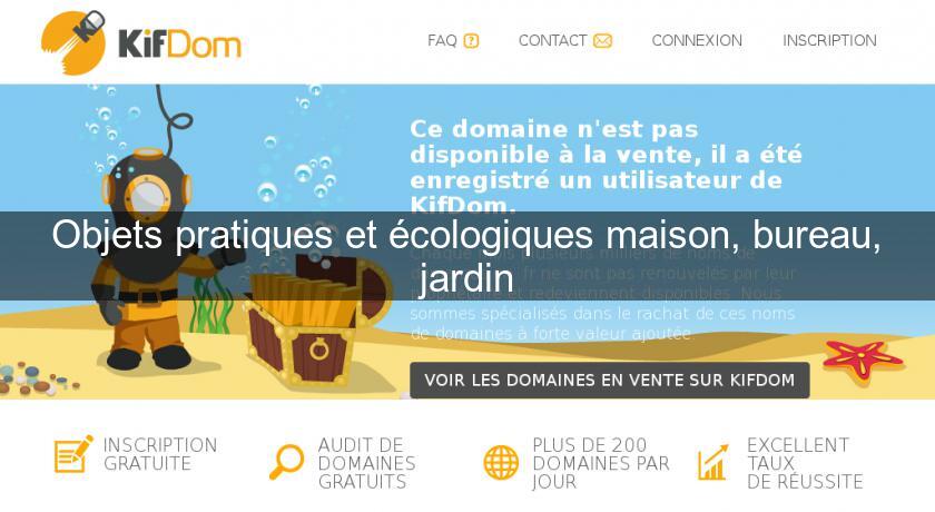 Objets pratiques et écologiques maison, bureau, jardin Objets pratiques et écologiques maison, bureau, jardin