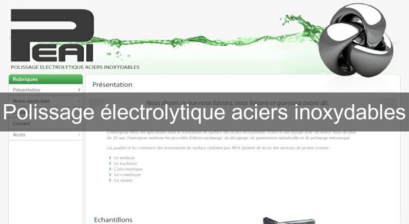 Polissage électrolytique aciers inoxydables Polissage électrolytique aciers inoxydables