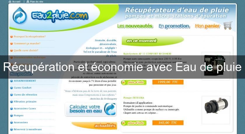 Récupération et économie avec Eau de pluie Récupération et économie avec Eau de pluie