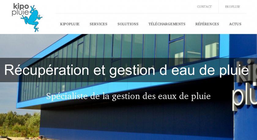 Récupération et gestion d'eau de pluie Récupération et gestion d'eau de pluie