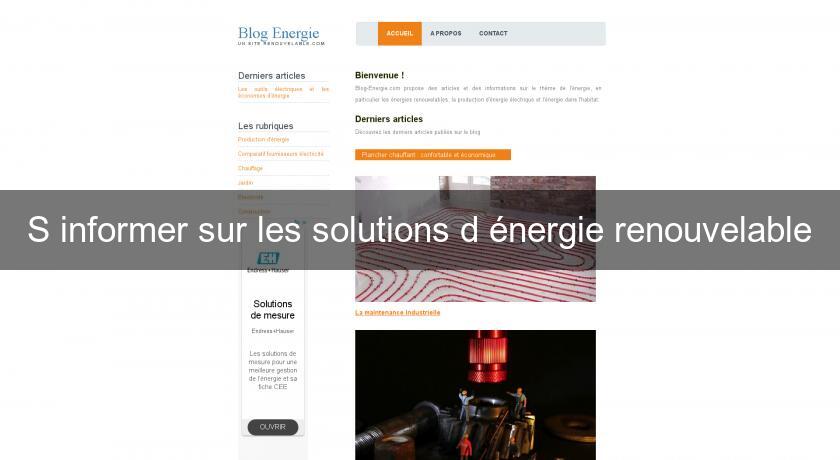 S'informer sur les solutions d'énergie renouvelable S'informer sur les solutions d'énergie renouvelable