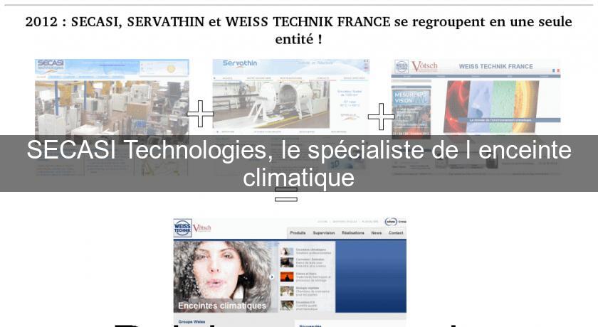 SECASI Technologies, le spécialiste de l'enceinte climatique SECASI Technologies, le spécialiste de l'enceinte climatique