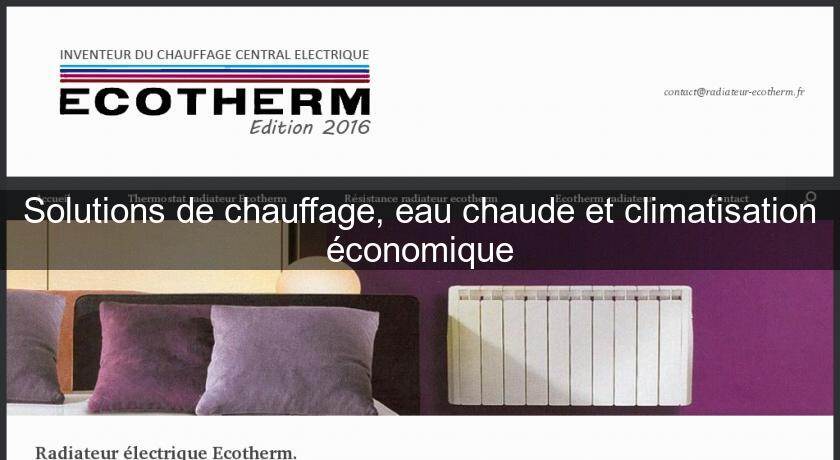 Solutions de chauffage, eau chaude et climatisation économique Solutions de chauffage, eau chaude et climatisation économique