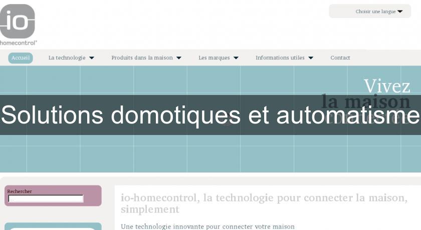 Solutions domotiques et automatisme Solutions domotiques et automatisme