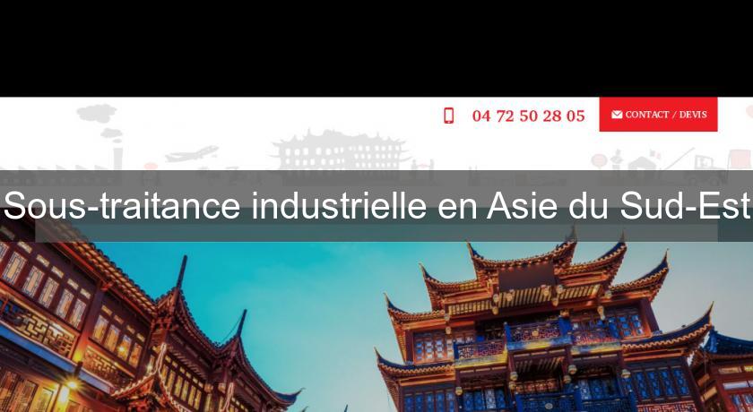 Sous-traitance industrielle en Asie du Sud-Est Sous-traitance industrielle en Asie du Sud-Est