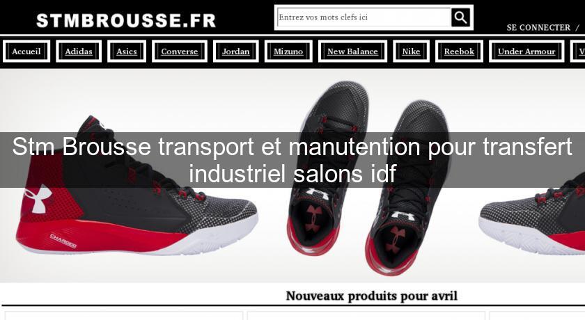 Stm Brousse transport et manutention pour transfert industriel salons idf Stm Brousse transport et manutention pour transfert industriel salons idf
