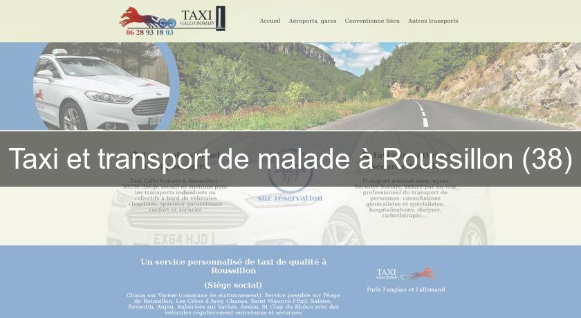 Taxi et transport de malade à Roussillon (38) Taxi et transport de malade à Roussillon (38)