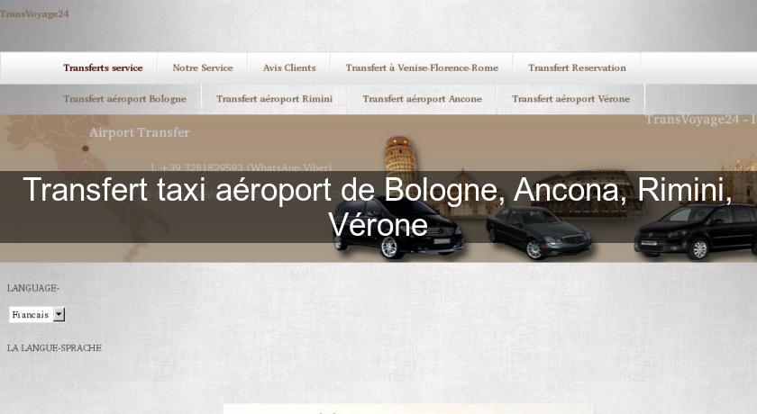Transfert taxi aéroport de Bologne, Ancona, Rimini, Vérone Transfert taxi aéroport de Bologne, Ancona, Rimini, Vérone