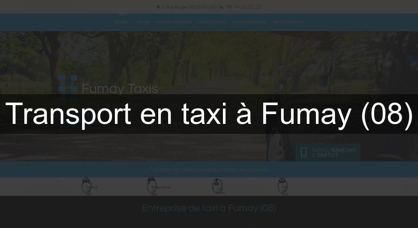 Transport en taxi à Fumay (08) Transport en taxi à Fumay (08)