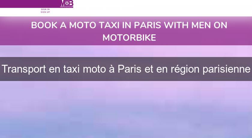 Transport en taxi moto à Paris et en région parisienne Transport en taxi moto à Paris et en région parisienne