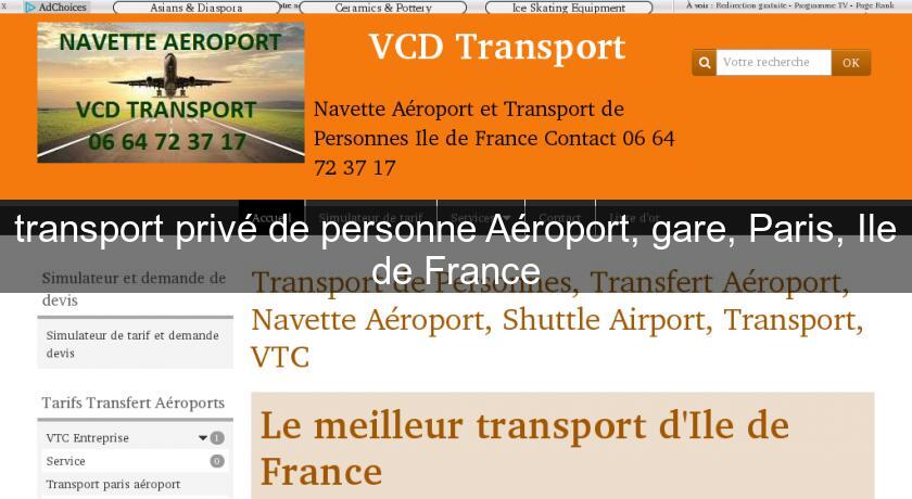transport privé de personne Aéroport, gare, Paris, Ile de France transport privé de personne Aéroport, gare, Paris, Ile de France