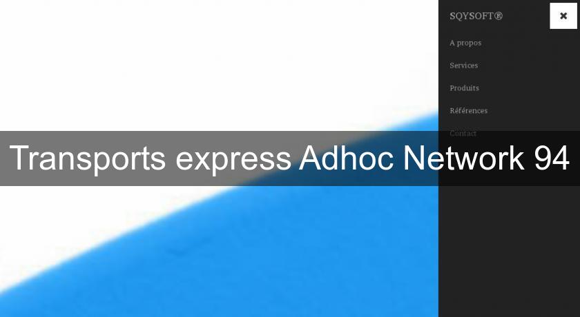 Transports express Adhoc Network 94 Transports express Adhoc Network 94