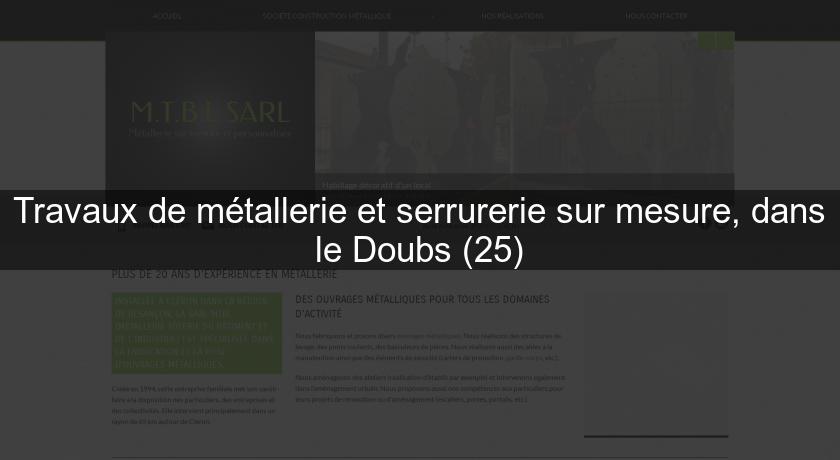 Travaux de métallerie et serrurerie sur mesure, dans le Doubs (25) Travaux de métallerie et serrurerie sur mesure, dans le Doubs (25)