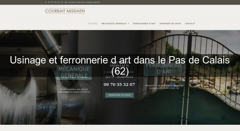 Usinage et ferronnerie d'art dans le Pas de Calais (62) Usinage et ferronnerie d'art dans le Pas de Calais (62)