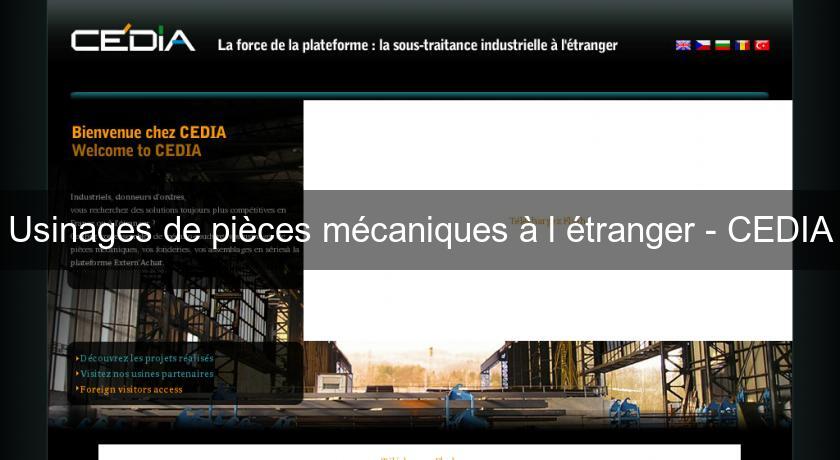 Usinages de pièces mécaniques à l'étranger - CEDIA Usinages de pièces mécaniques à l'étranger - CEDIA