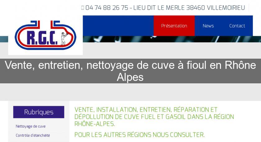 Vente, entretien, nettoyage de cuve à fioul en Rhône Alpes Vente, entretien, nettoyage de cuve à fioul en Rhône Alpes