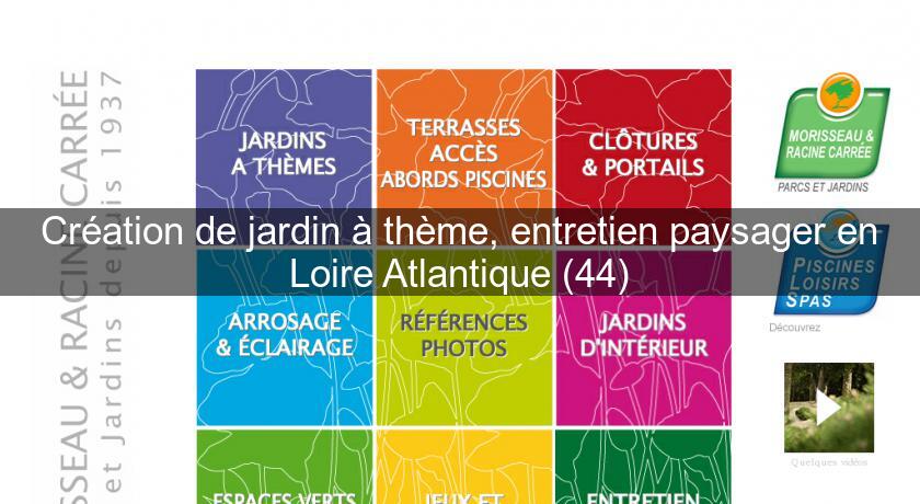 Création de jardin à thème, entretien paysager en Loire Atlantique (44) Création de jardin à thème, entretien paysager en Loire Atlantique (44)