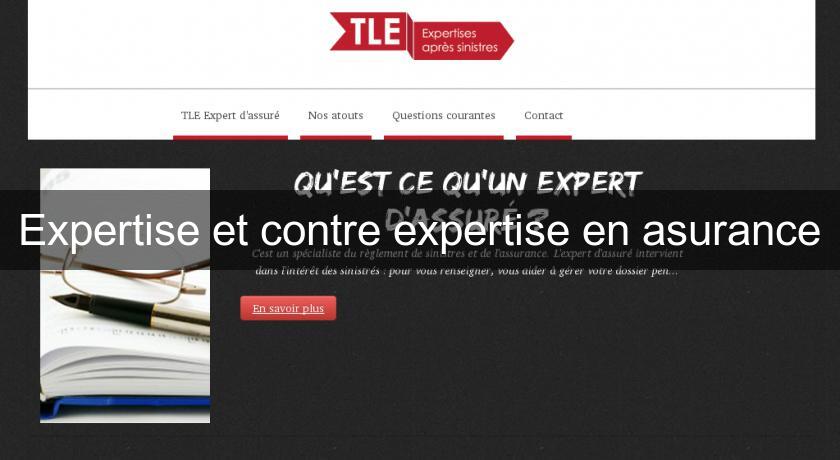 Expertise et contre expertise en asurance Expertise et contre expertise en asurance