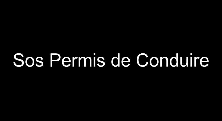 Sos Permis de Conduire Sos Permis de Conduire