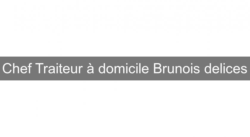 Chef Traiteur à domicile Brunois delices Chef Traiteur à domicile Brunois delices