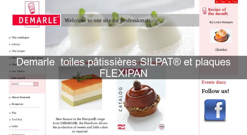 Demarle toiles pâtissières SILPAT® et plaques FLEXIPAN Demarle toiles pâtissières SILPAT® et plaques FLEXIPAN