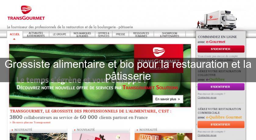 Grossiste alimentaire et bio pour la restauration et la pâtisserie Grossiste alimentaire et bio pour la restauration et la pâtisserie