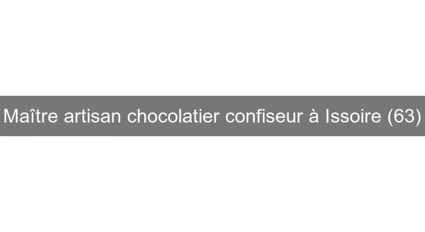 Maître artisan chocolatier confiseur à Issoire (63) Maître artisan chocolatier confiseur à Issoire (63)