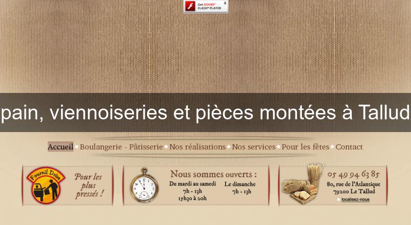 pain, viennoiseries et pièces montées à Tallud pain, viennoiseries et pièces montées à Tallud