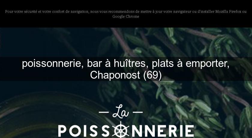 poissonnerie, bar à huîtres, plats à emporter, Chaponost (69) poissonnerie, bar à huîtres, plats à emporter, Chaponost (69)