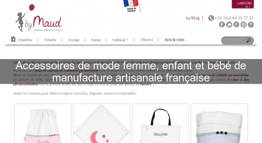 Accessoires de mode femme, enfant et bébé de manufacture artisanale française Accessoires de mode femme, enfant et bébé de manufacture artisanale française