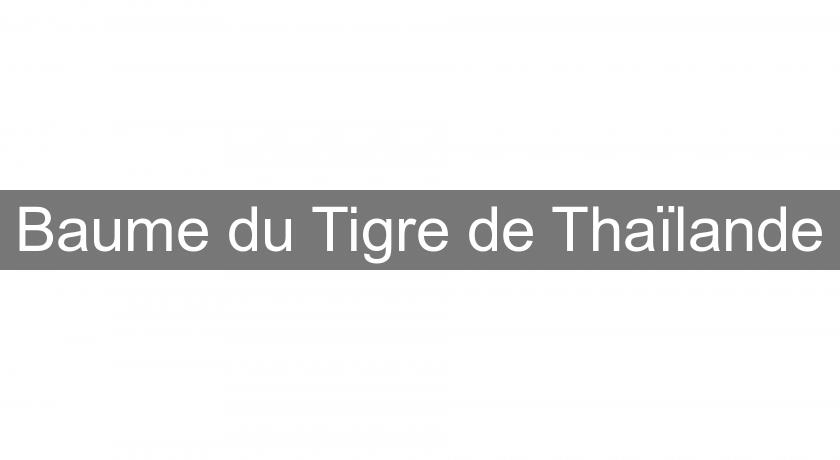 Baume du Tigre de Thaïlande Baume du Tigre de Thaïlande