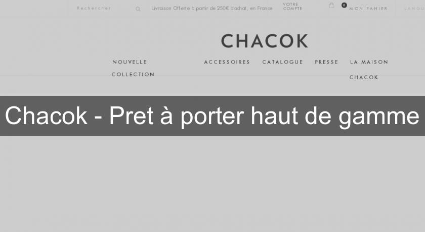Chacok - Pret à porter haut de gamme Chacok - Pret à porter haut de gamme