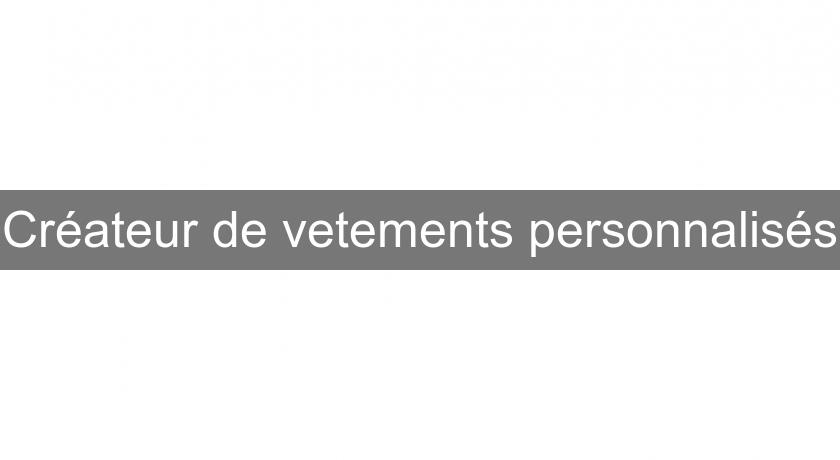 Créateur de vetements personnalisés Créateur de vetements personnalisés