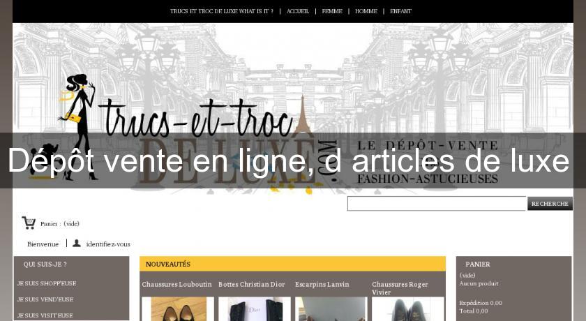 Dépôt vente en ligne, d'articles de luxe Dépôt vente en ligne, d'articles de luxe