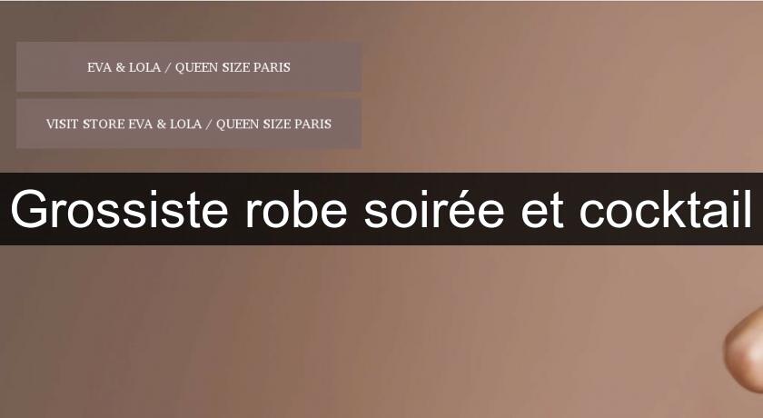 Grossiste robe soirée et cocktail Grossiste robe soirée et cocktail