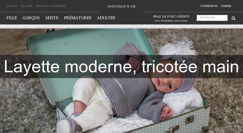 Layette moderne, tricotée main Layette moderne, tricotée main