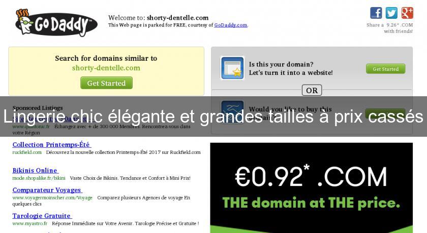 Lingerie chic élégante et grandes tailles à prix cassés Lingerie chic élégante et grandes tailles à prix cassés