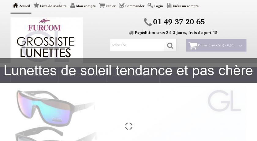 Lunettes de soleil tendance et pas chère Lunettes de soleil tendance et pas chère