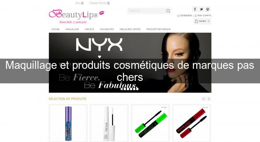 Maquillage et produits cosmétiques de marques pas chers Maquillage et produits cosmétiques de marques pas chers