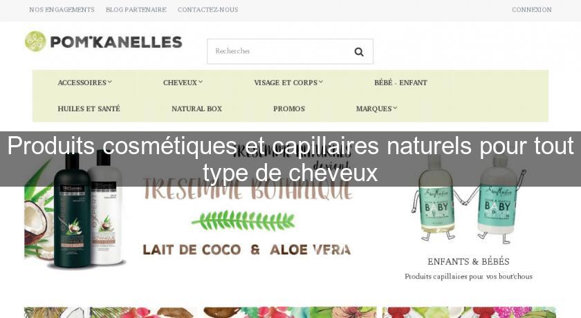 Produits cosmétiques et capillaires naturels pour tout type de cheveux Produits cosmétiques et capillaires naturels pour tout type de cheveux