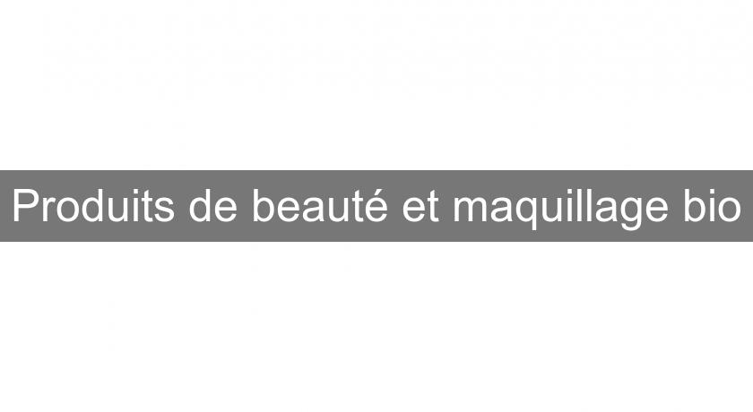Produits de beauté et maquillage bio Produits de beauté et maquillage bio