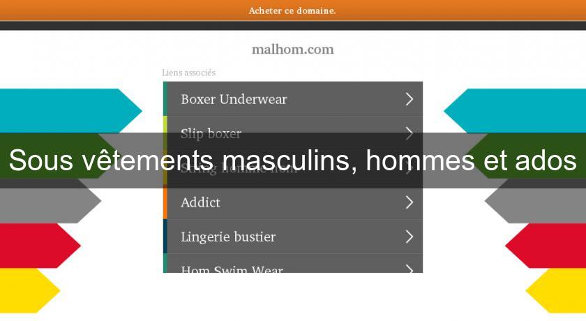 Sous vêtements masculins, hommes et ados Sous vêtements masculins, hommes et ados