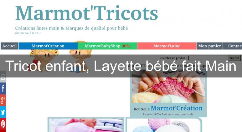 Tricot enfant, Layette bébé fait Main Tricot enfant, Layette bébé fait Main