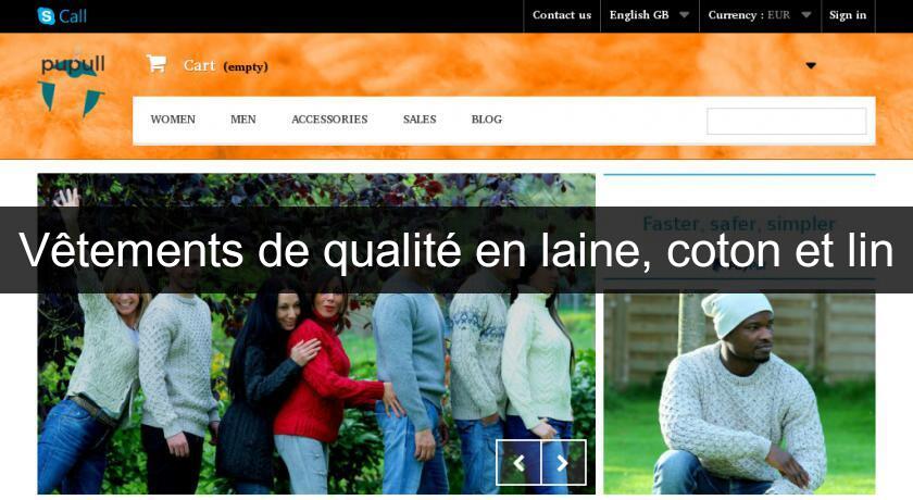 Vêtements de qualité en laine, coton et lin Vêtements de qualité en laine, coton et lin