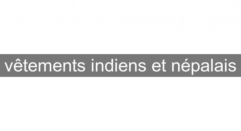 vêtements indiens et népalais vêtements indiens et népalais