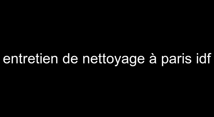 entretien de nettoyage à paris idf entretien de nettoyage à paris idf