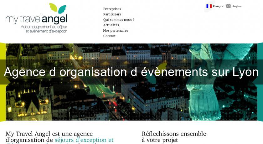 Agence d'organisation d'évènements sur Lyon Agence d'organisation d'évènements sur Lyon