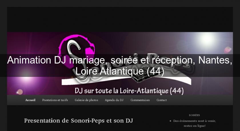 Animation DJ mariage, soirée et réception, Nantes, Loire Atlantique (44) Animation DJ mariage, soirée et réception, Nantes, Loire Atlantique (44)